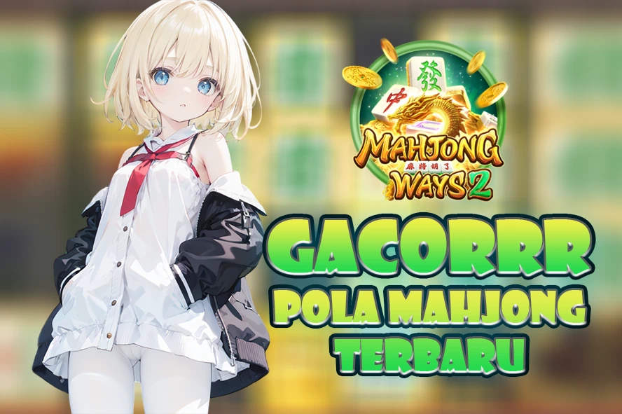 LUNABET78: BOCORAN GACOR POLA MAHJONG TERBARU, KUNCI JACKPOT MAXWIN HARI INI!